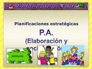 P.A. (Elaboración y socialización)