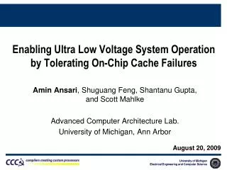 Enabling Ultra Low Voltage System Operation by Tolerating On-Chip Cache Failures