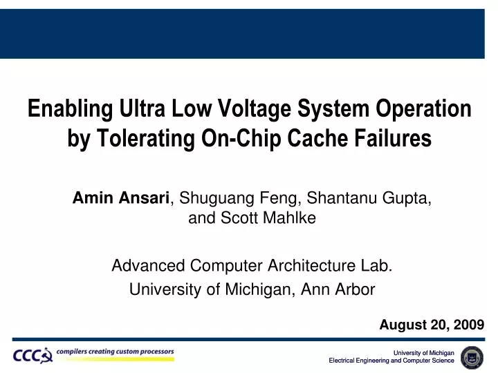 enabling ultra low voltage system operation by tolerating on chip cache failures