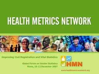 Improving Civil Registration and Vital Statistics Global Forum on Gender Statistics Rome, 10-12 December 2007