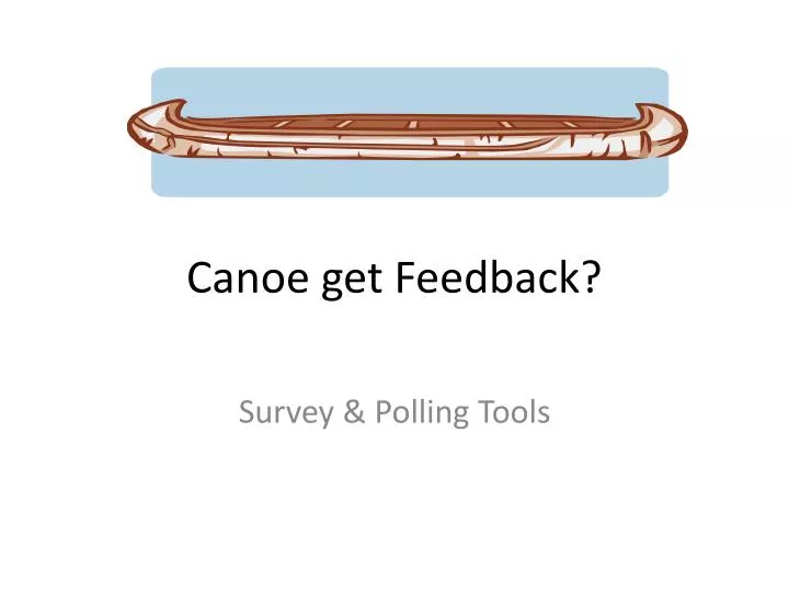 canoe get feedback