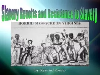 Slavery Revolts and Resistance to Slavery