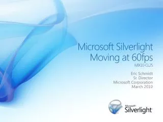 Microsoft Silverlight Moving at 60fps MIX10-CL25