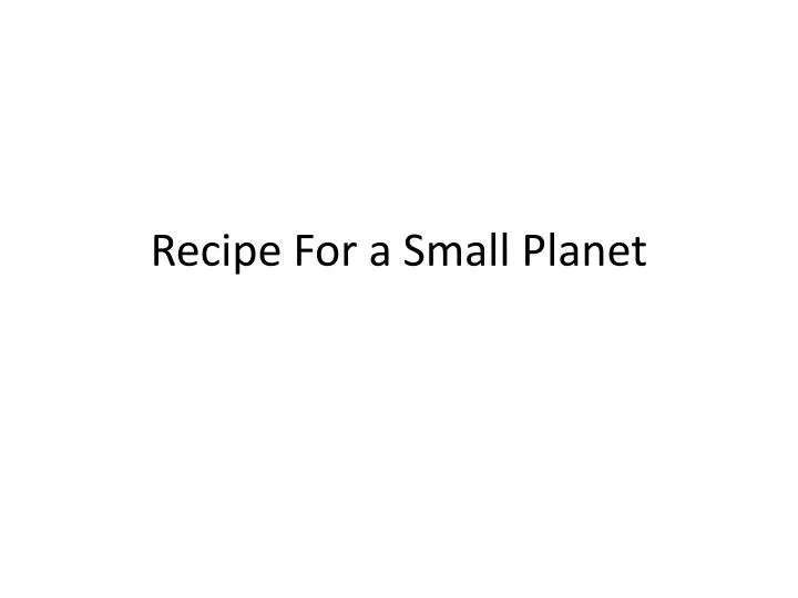 recipe for a small planet