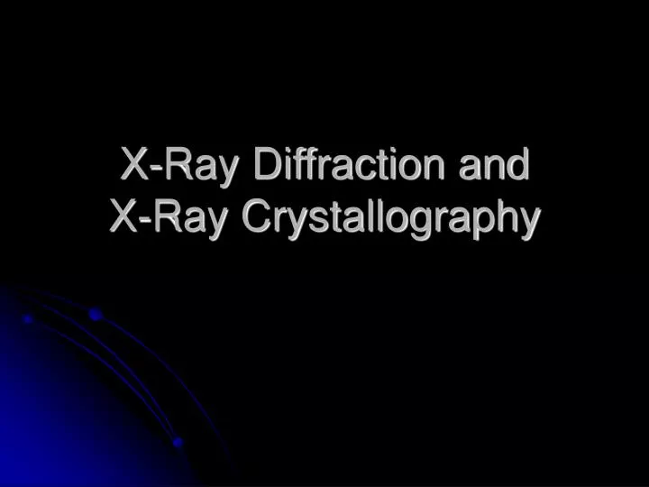 x ray diffraction and x ray crystallography