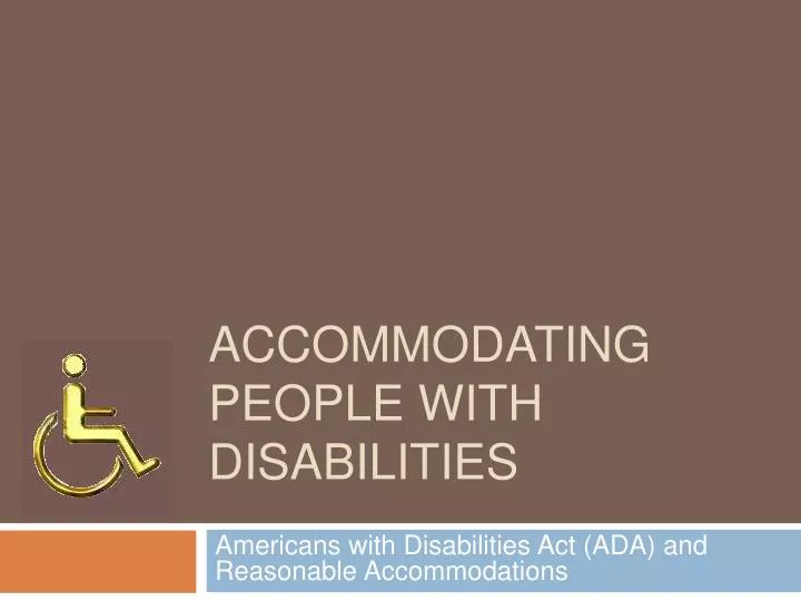 accommodating people with disabilities