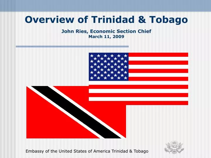 overview of trinidad tobago john ries economic section chief march 11 2009