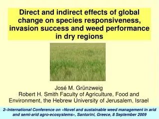 Direct and indirect effects of global change on species responsiveness, invasion success and weed performance in dry reg