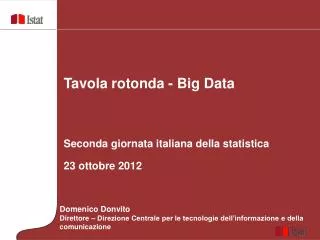 Tavola rotonda - Big Data Seconda giornata italiana della statistica 23 ottobre 2012