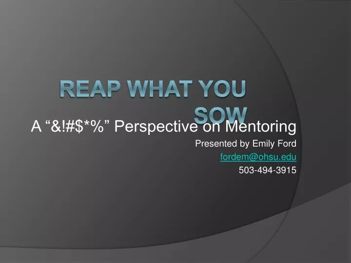 a perspective on mentoring presented by emily ford fordem@ohsu edu 503 494 3915