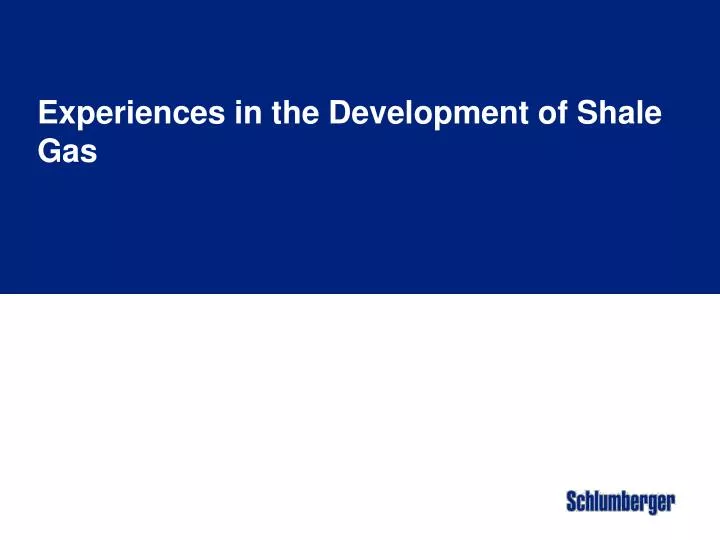 experiences in the development of shale gas