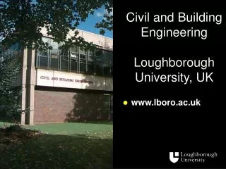 Civil and Building Engineering Loughborough University, UK