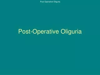 Post-Operative Oliguria