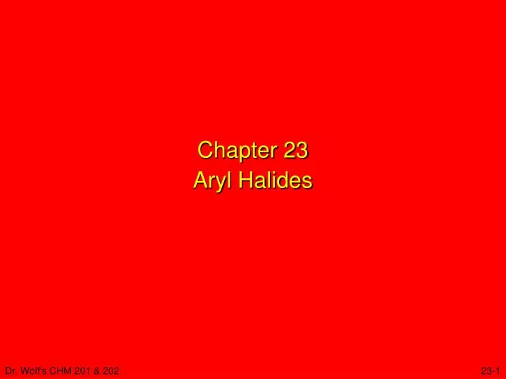 chapter 23 aryl halides