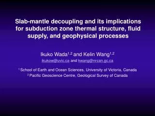 Slab-mantle decoupling and its implications for subduction zone thermal structure, fluid supply, and geophysical process