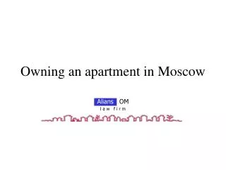 Owning an apartment in Moscow