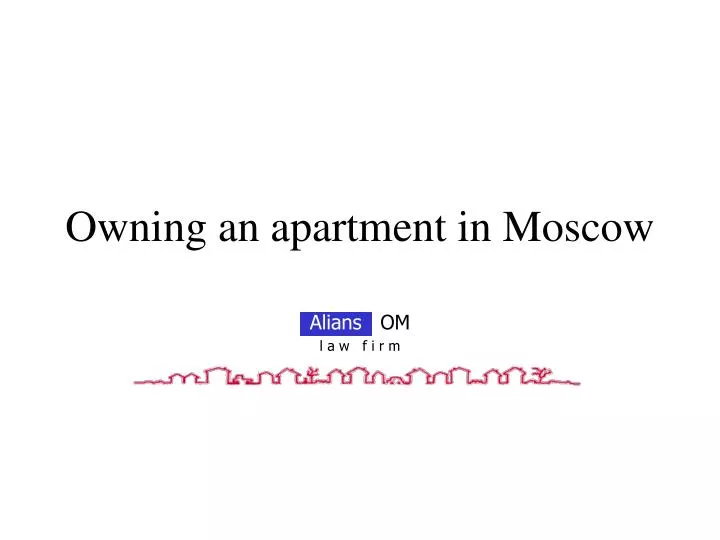 owning an apartment in moscow