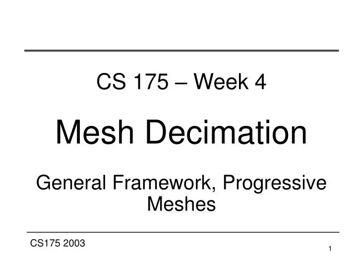 cs 175 week 4 mesh decimation general framework progressive meshes