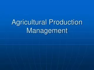 Agricultural Production Management