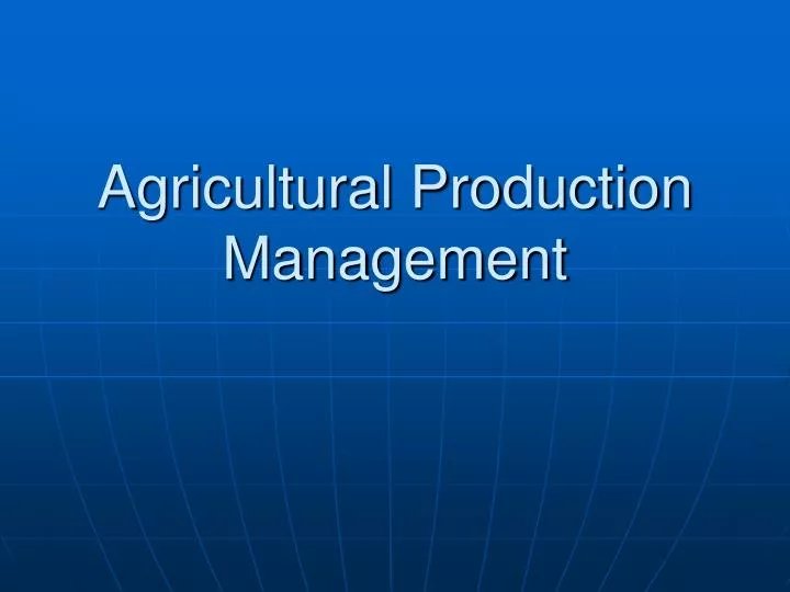 agricultural production management