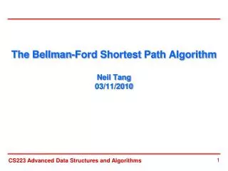 The Bellman-Ford Shortest Path Algorithm Neil Tang 03/11/2010
