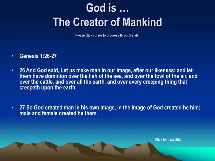 god is the creator of mankind please click cursor to progress through slide