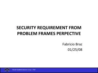 SECURITY REQUIREMENT FROM PROBLEM FRAMES PERPECTIVE