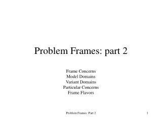 Problem Frames: part 2