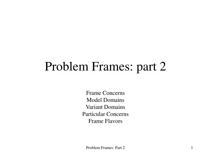 problem frames part 2