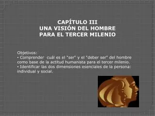 CAPÍTULO III UNA VISIÓN DEL HOMBRE PARA EL TERCER MILENIO