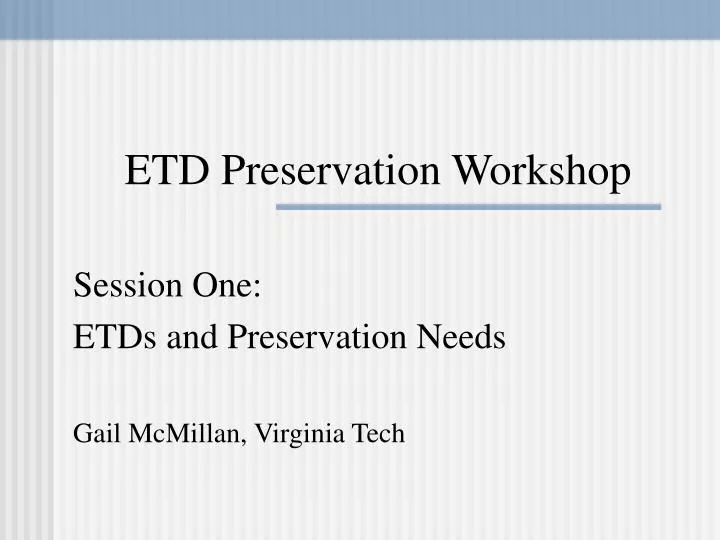 etd preservation workshop