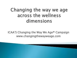 Changing the way we age across the wellness dimensions