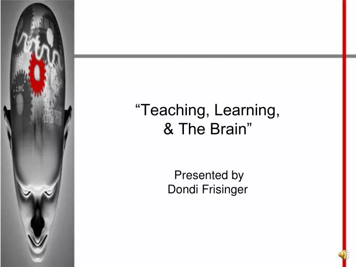 teaching learning the brain presented by dondi frisinger