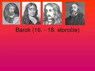 Barok (16. - 18. storočie)