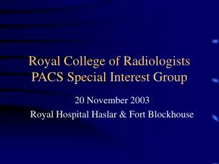 Royal College of Radiologists PACS Special Interest Group