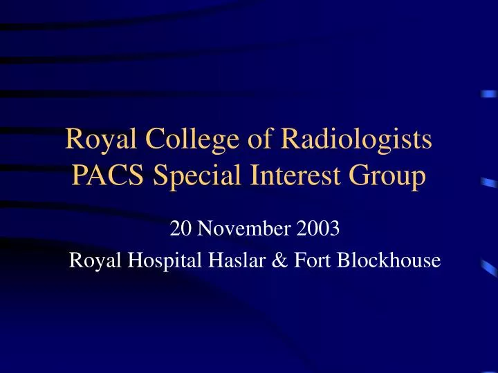 royal college of radiologists pacs special interest group