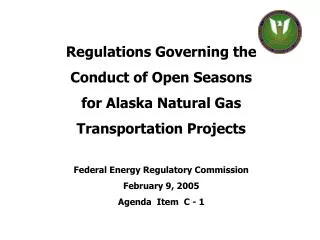 Regulations Governing the Conduct of Open Seasons for Alaska Natural Gas Transportation Projects Federal Energy Regula