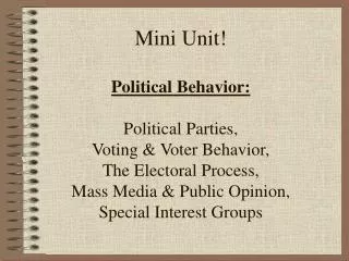 Mini Unit! Political Behavior: Political Parties, Voting &amp; Voter Behavior, The Electoral Process, Mass Media &amp;