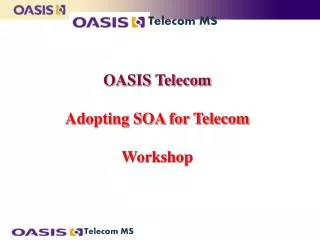 OASIS Telecom Adopting SOA for Telecom Workshop