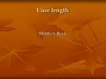 Case length - slide 1