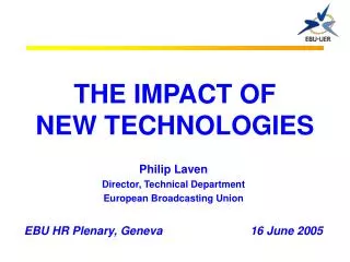 THE IMPACT OF NEW TECHNOLOGIES