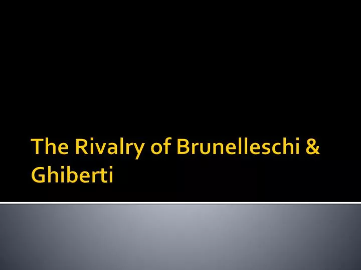 the rivalry of brunelleschi ghiberti