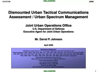 Dismounted Urban Tactical Communications Assessment / Urban Spectrum Management Joint Urban Operations Office U.S. Depar