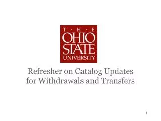 Refresher on Catalog Updates for Withdrawals and Transfers