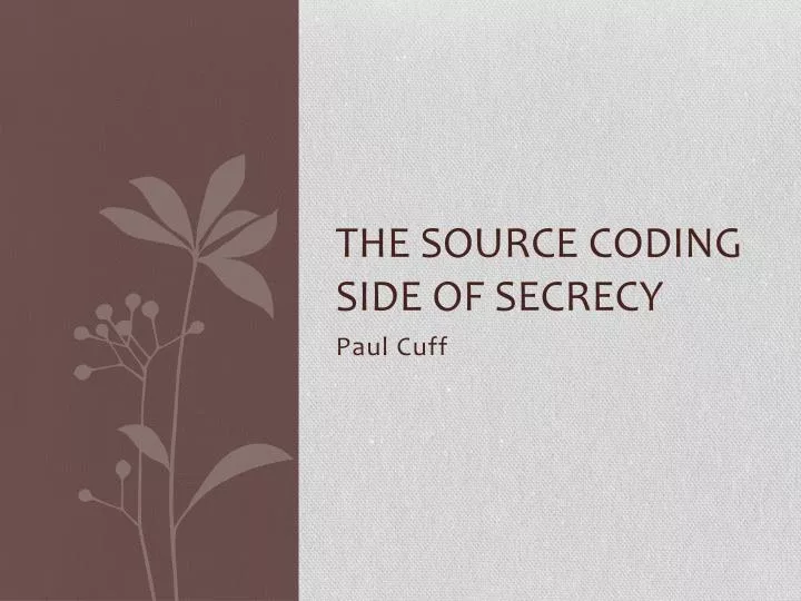 the source coding side of secrecy