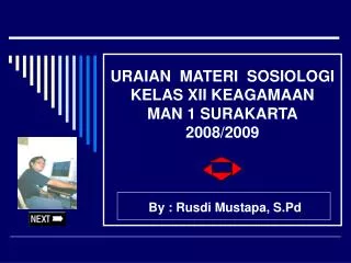 URAIAN MATERI SOSIOLOGI KELAS XII KEAGAMAAN MAN 1 SURAKARTA 2008/2009