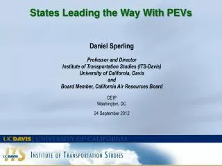 Daniel Sperling Professor and Director Institute of Transportation Studies (ITS-Davis) University of California, Davis a