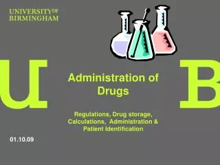 Administration of Drugs Regulations, Drug storage, Calculations, Administration &amp; Patient Identification