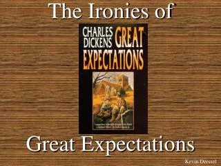 The Ironies of Great Expectations