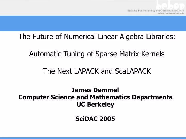 james demmel computer science and mathematics departments uc berkeley scidac 2005